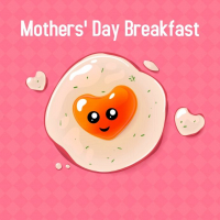 Mother's Day Breakfast <3